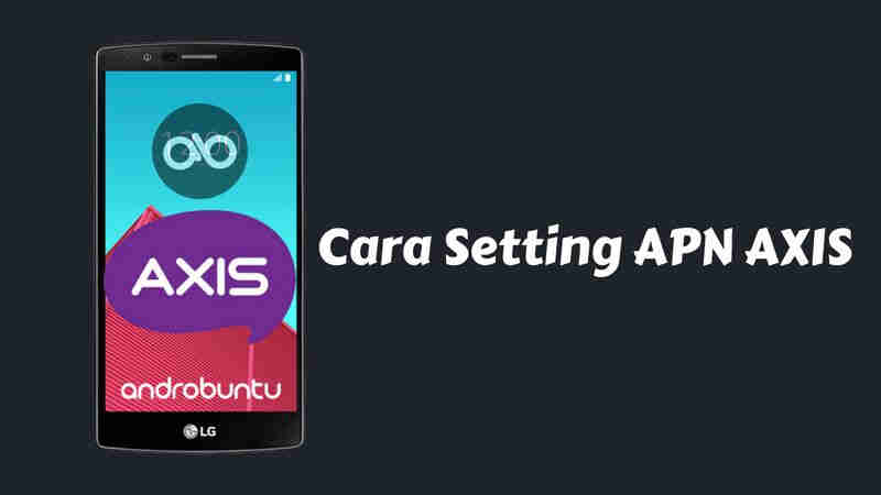 cara setting apn axis di android