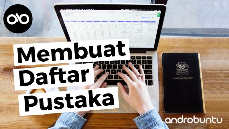Cara Membuat Daftar Pustaka di Microsoft Word by Androbuntu.com