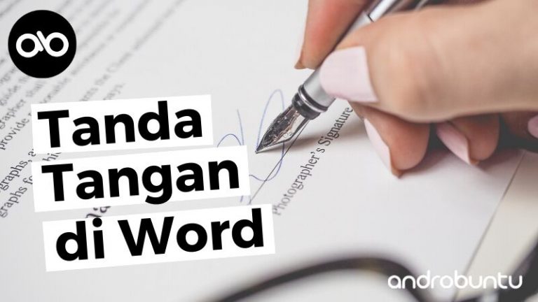 Cara Membuat Tanda Tangan di Microsoft Word by Androbuntu