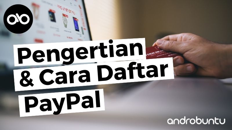 Pengertian PayPal by Androbuntu.com