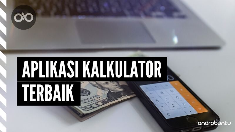 Aplikasi Kalkulator Terbaik untuk Android by Androbuntu