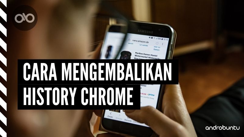 Cara Mengembalikan History Chrome by Androbuntu