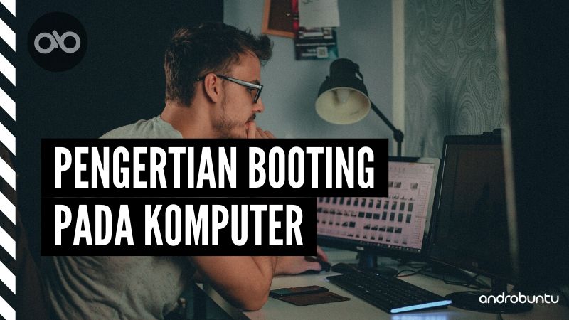 Pengertian Booting by Androbuntu