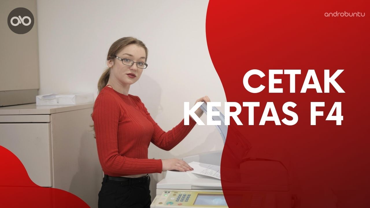 Cara Cetak Kertas F4 by Androbuntu