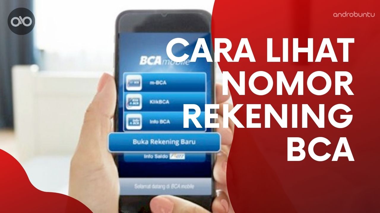 Cara Melihat Nomor Rekening BCA by Androbuntu