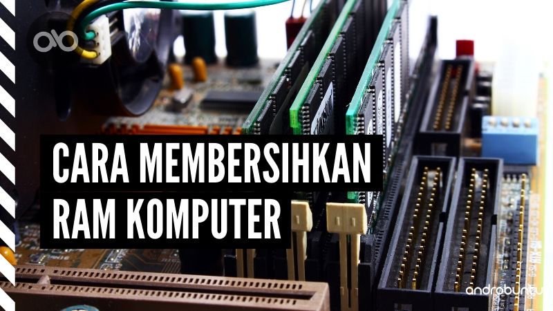 Cara Membersihkan RAM Komputer by Androbuntu