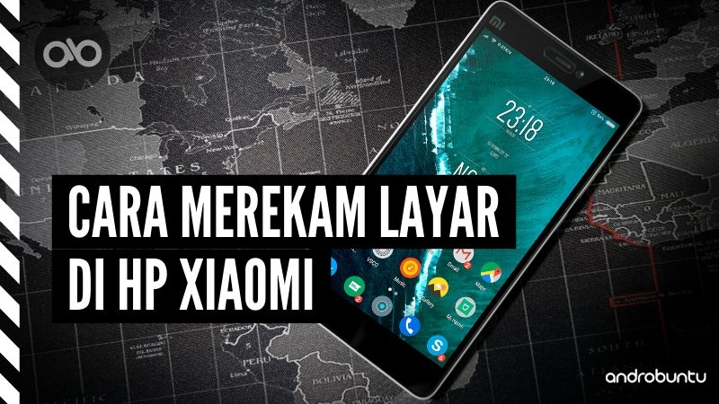 Cara Merekam Layar di Xiaomi by Androbuntu