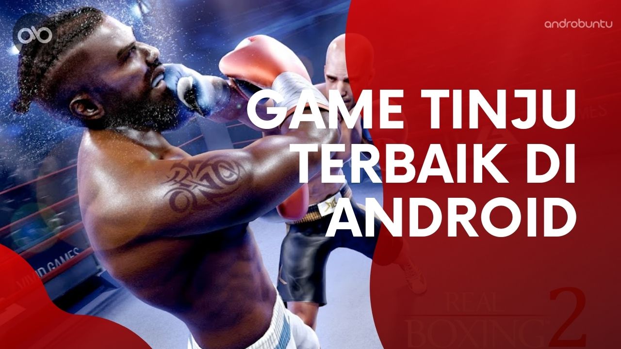Game Tinju Terbaik di Android by Androbuntu