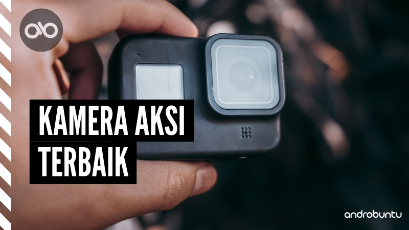 Kamera Aksi Terbaik by Androbuntu