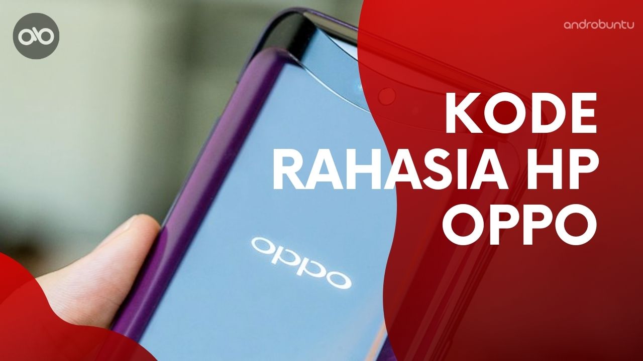 Kode Rahasia HP OPPO by Androbuntu