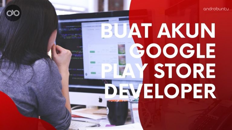 Cara Buat Akun Google Play Store Developer by Androbuntu