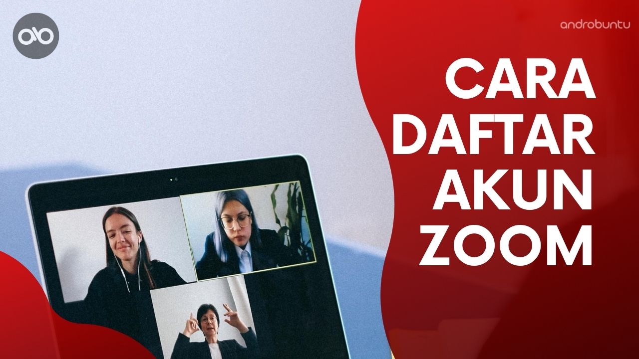 Cara Daftar Akun Zoom by Androbuntu