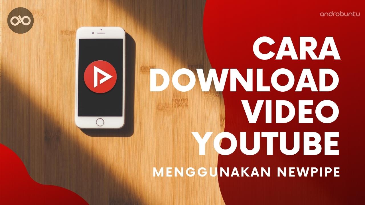 Cara Menggunakan NewPipe untuk Download Video YouTube