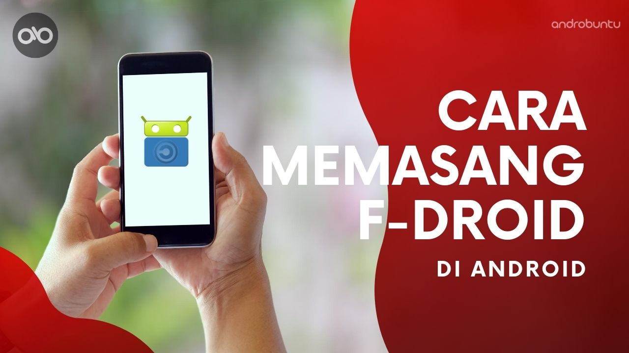 Cara Memasang F-Droid di Android by Androbuntu