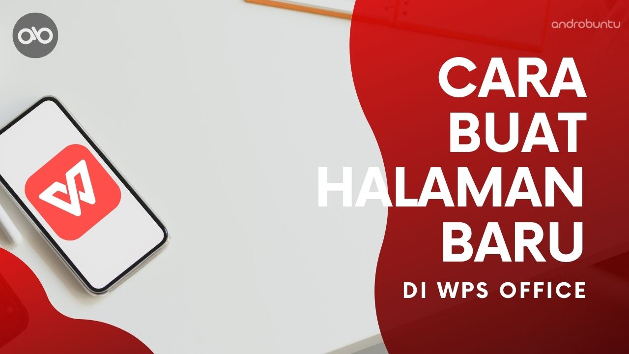 Cara Membuat Halaman Baru di WPS Office by Androbuntu