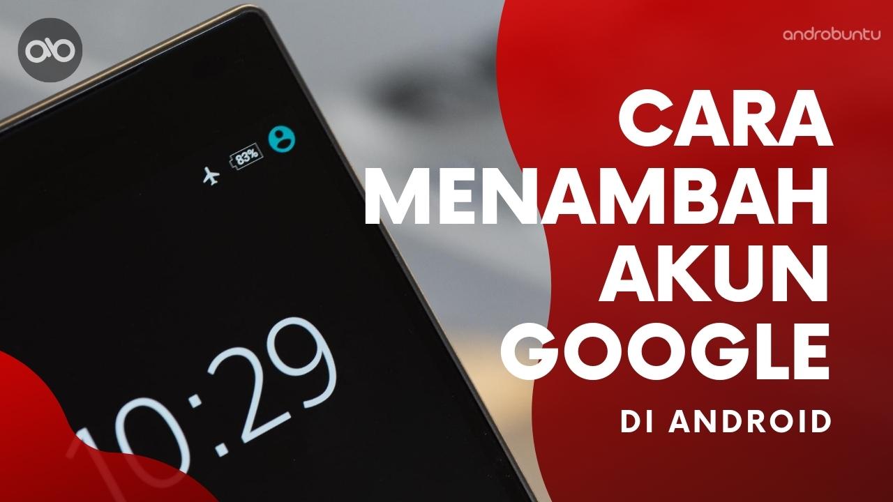 Cara Menambah Akun Google Baru di Android by Androbuntu_jpg