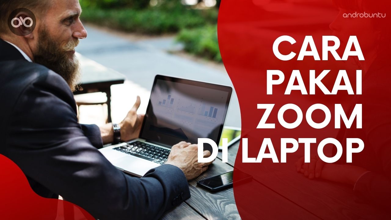 Cara Menggunakan Aplikasi Zoom di Laptop dan PC by Androbuntu