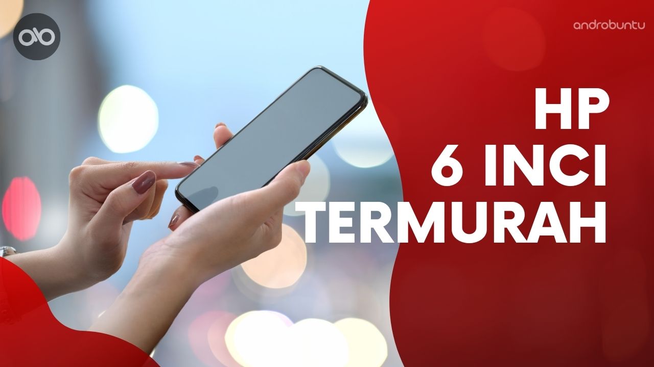 HP 6 Inci 1 Jutaan Terbaik by Androbuntu
