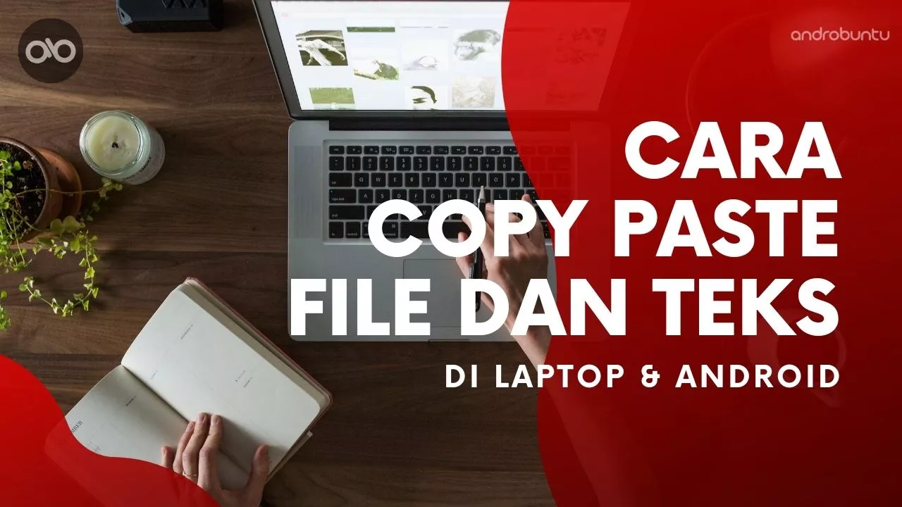 Cara Copy Paste File dan Teks di PC dan Android by Androbuntu