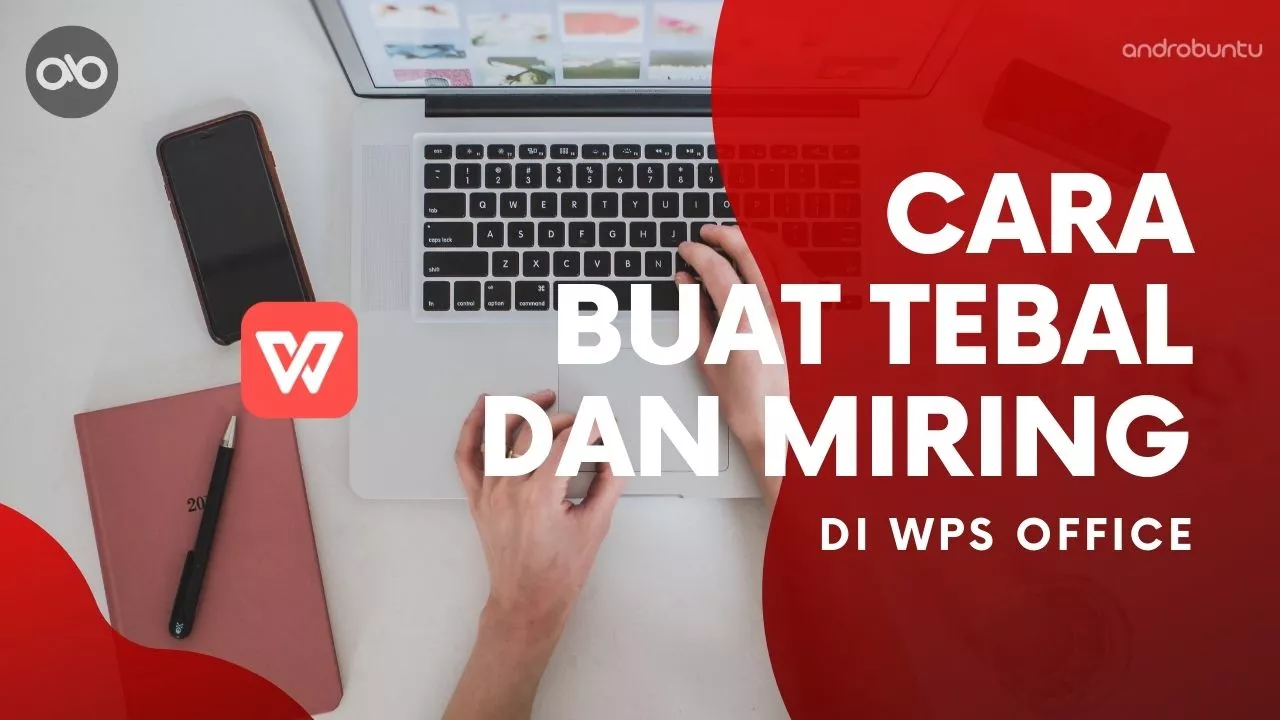 Cara Membuat Tulisan Miring Tebal di WPS Office by Androbuntu