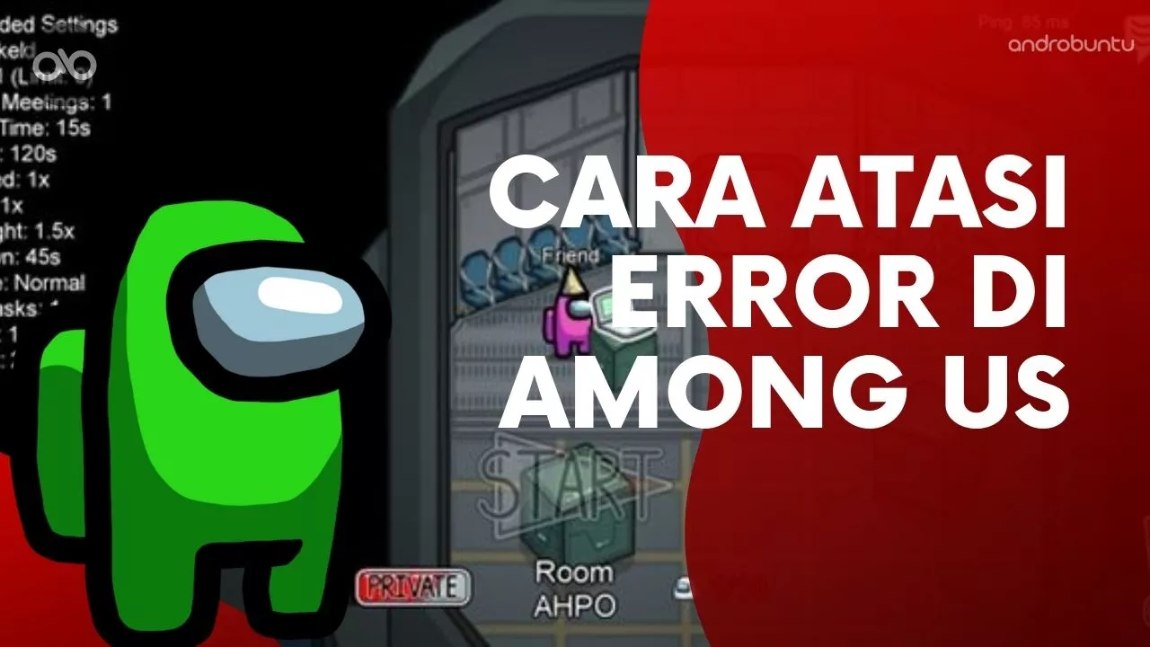 Cara Mengatasi Game Among Us Error by Androbuntu