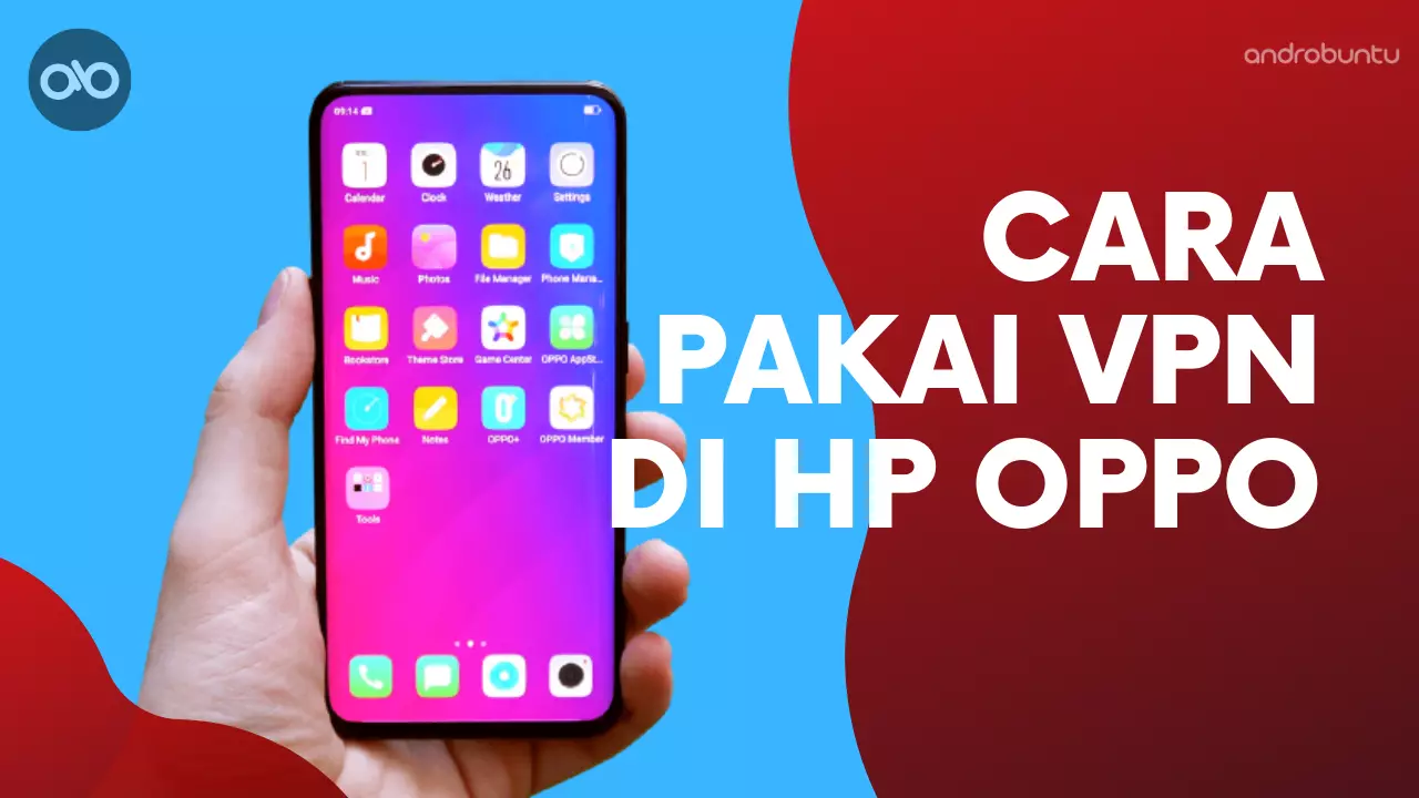Cara Menggunakan VPN di HP OPPO by Androbuntu