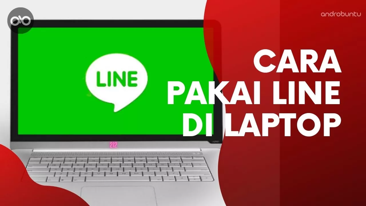 Cara Menggunakan Line di PC Komputer Laptop by Androbuntu