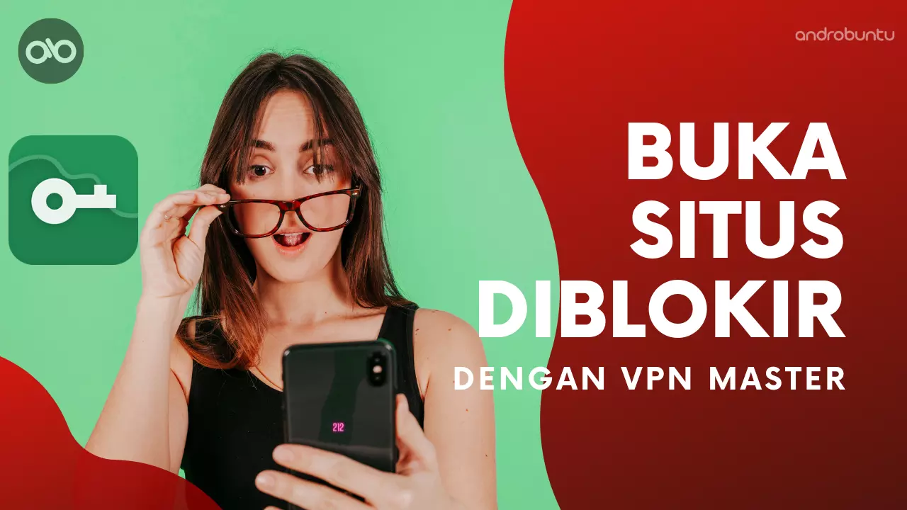 Cara Menggunakan VPN Master di Android by Androbuntu