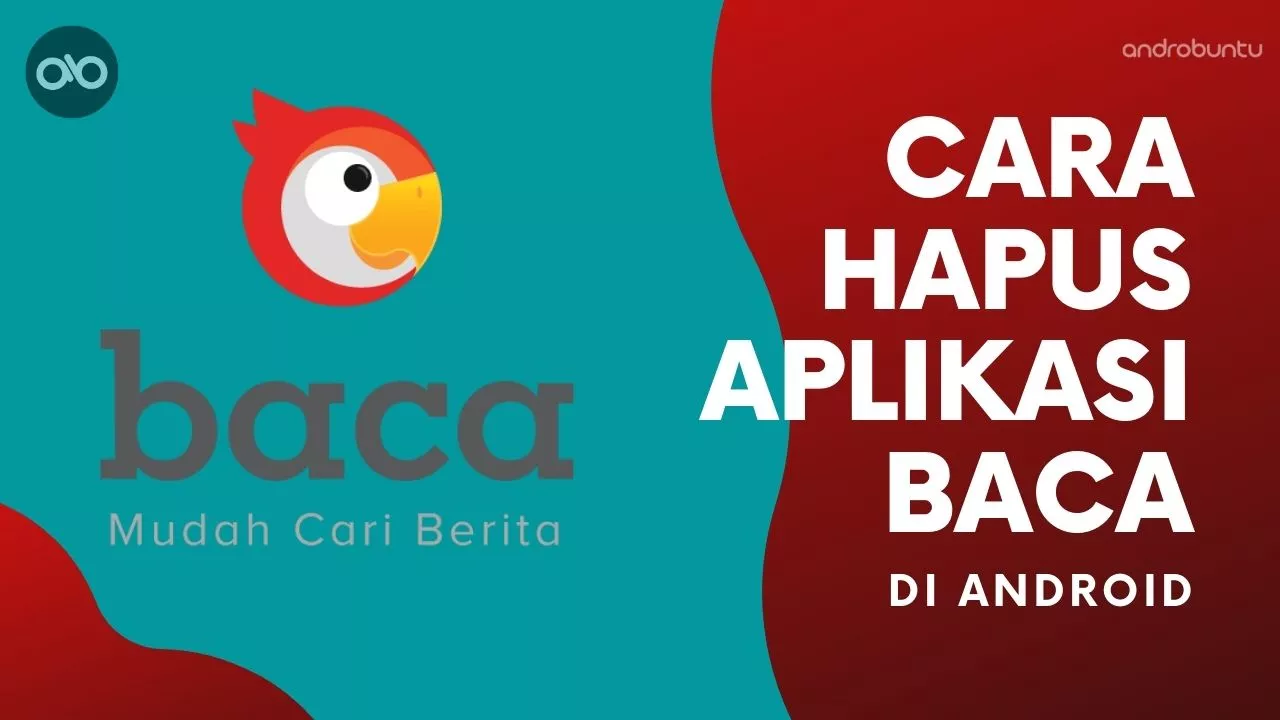 Cara Menghapus Aplikasi Baca di Android by Androbuntu