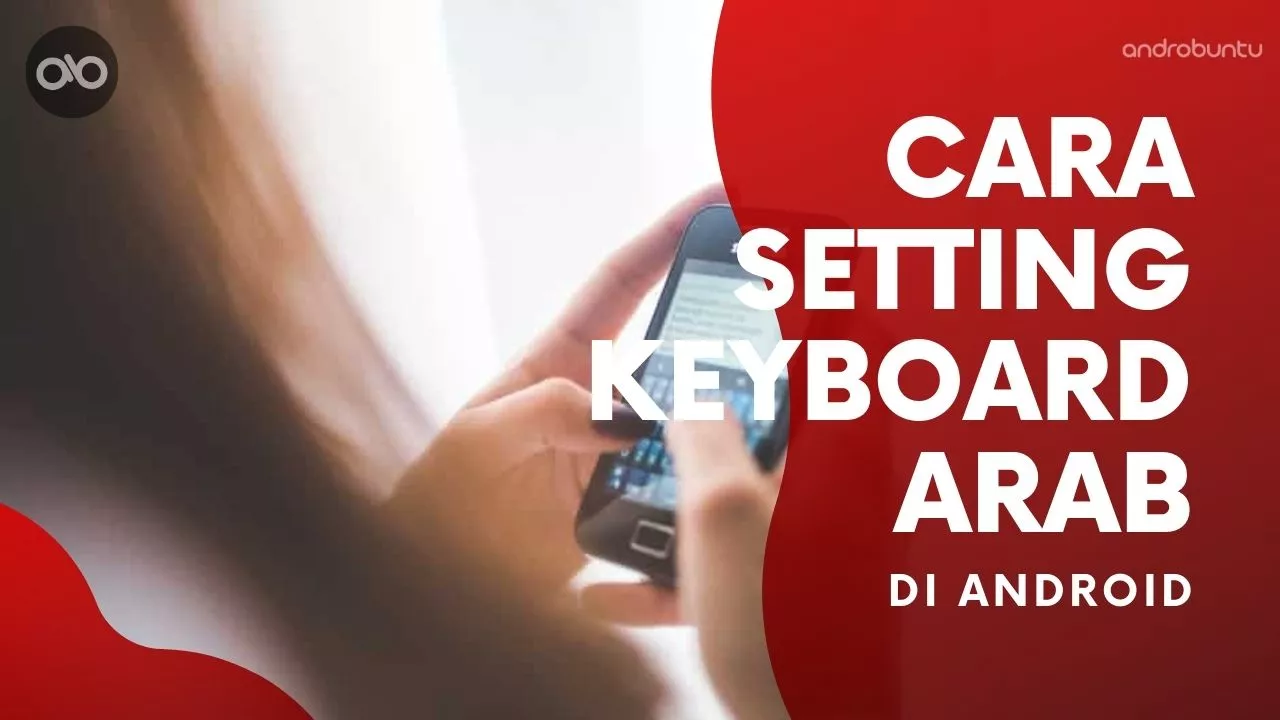 Cara Setting Keyboard Arab di Android by Androbuntu