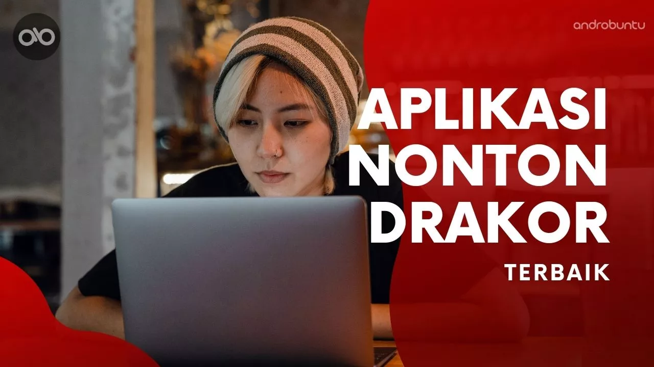 Aplikasi Nonton Drakor Terbaik by Androbuntu