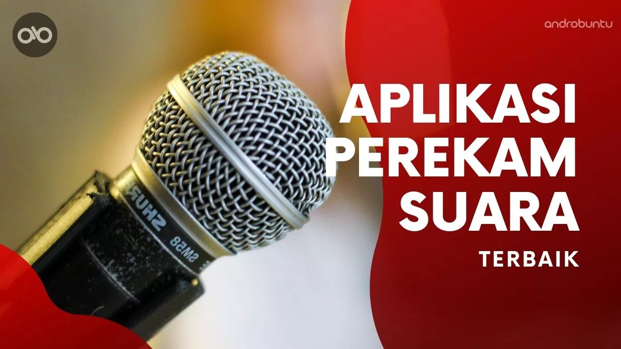 Aplikasi Perekam Suara Terbaik di Android by Androbuntu