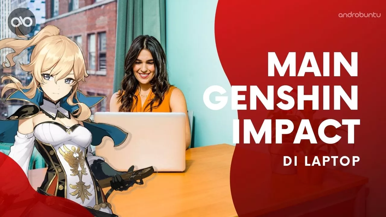 Cara Main Genshin Impact di Laptop by Androbuntu