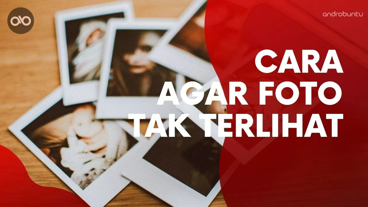 Cara Menyembunyikan Foto by Androbuntu