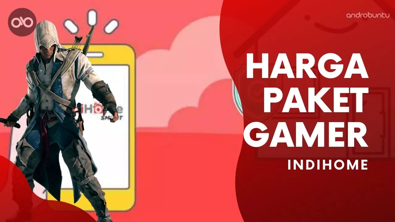 Harga Paket Internet IndiHome Paket Gamer by Androbuntu