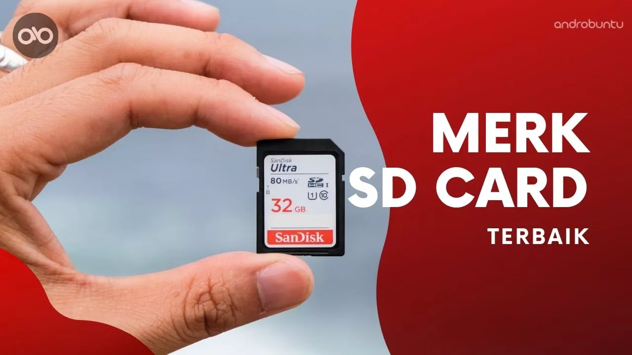Rekomendasi Merk SD Card Terbaik by Androbuntu