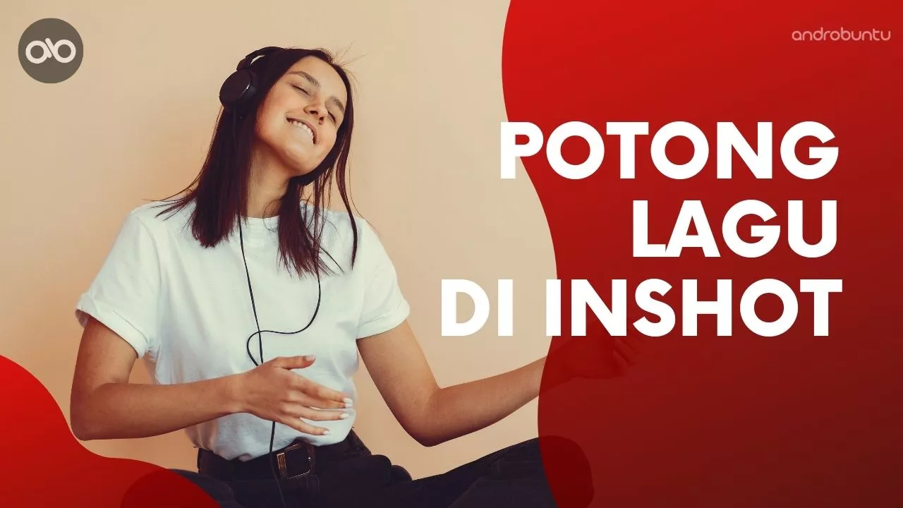 Cara Memotong Lagu di inShot by Androbuntu