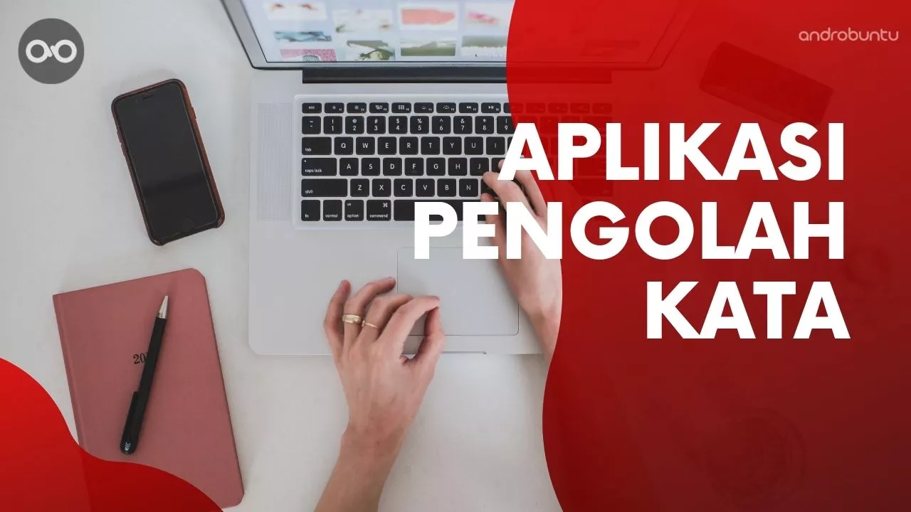 Aplikasi Pengolah Kata Terbaik by Androbuntu