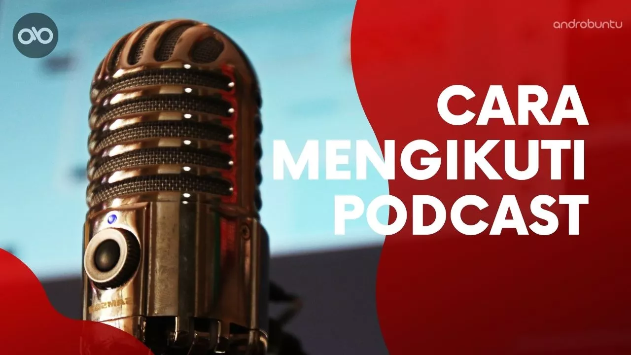 Cara Mengikuti Podcast di Spotify by Androbuntu