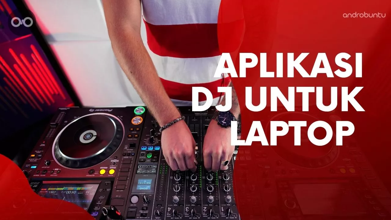 Aplikasi DJ Laptop by Androbuntu