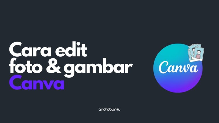 Cara Edit Foto dan Gambar di Canva by Androbuntu