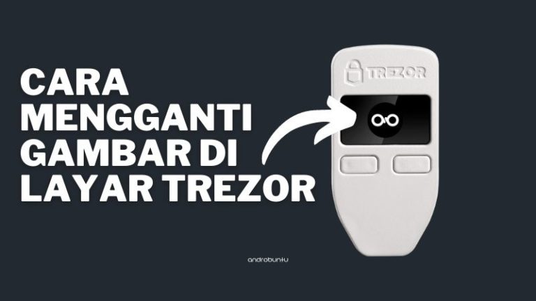 Cara Ganti Gambar di Layar Trezor One by Androbuntu
